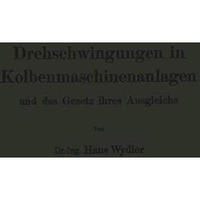 Drehschwingungen in Kolbenmaschinenanlagen und das Gesetz ihres Ausgleichs [Paperback]