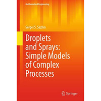 Droplets and Sprays: Simple Models of Complex Processes [Hardcover]