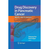 Drug Discovery in Pancreatic Cancer: Models and Techniques [Paperback]