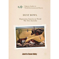 Dust Bowl: Depression America to World War Two Australia [Hardcover]