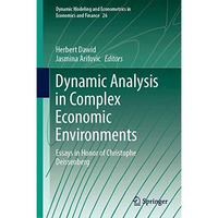 Dynamic Analysis in Complex Economic Environments: Essays in Honor of Christophe [Hardcover]