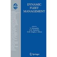 Dynamic Fleet Management: Concepts, Systems, Algorithms & Case Studies [Hardcover]