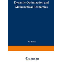 Dynamic Optimization and Mathematical Economics [Paperback]