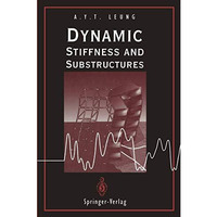 Dynamic Stiffness and Substructures [Paperback]