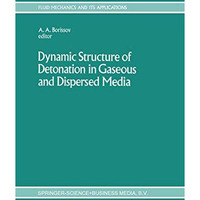 Dynamic Structure of Detonation in Gaseous and Dispersed Media [Paperback]