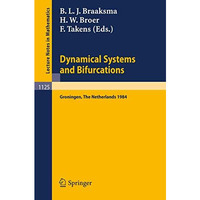 Dynamical Systems and Bifurcations: Proceedings of a Workshop Held in Groningen, [Paperback]