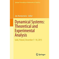 Dynamical Systems: Theoretical and Experimental Analysis: A?dz, Poland, December [Hardcover]