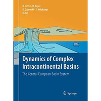 Dynamics of Complex Intracontinental Basins: The Central European Basin System [Paperback]