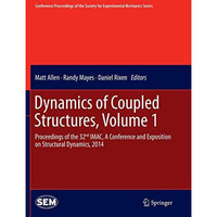 Dynamics of Coupled Structures, Volume 1: Proceedings of the 32nd IMAC,  A Confe [Paperback]