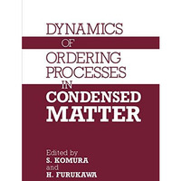 Dynamics of Ordering Processes in Condensed Matter [Paperback]