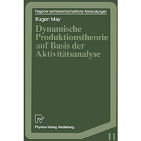 Dynamische Produktionstheorie auf Basis der Aktivit?tsanalyse [Paperback]