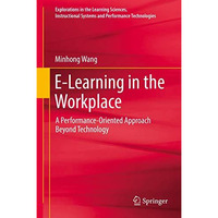 E-Learning in the Workplace: A Performance-Oriented Approach Beyond Technology [Hardcover]