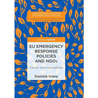 EU Emergency Response Policies and NGOs: Trends and Innovations [Paperback]