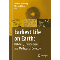 Earliest Life on Earth: Habitats, Environments and Methods of Detection [Hardcover]