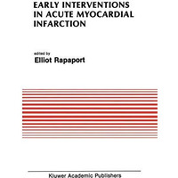 Early Interventions in Acute Myocardial Infarction [Hardcover]