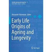 Early Life Origins of Ageing and Longevity [Paperback]