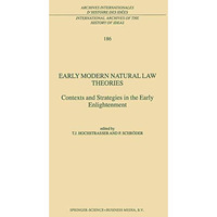 Early Modern Natural Law Theories: Context and Strategies in the Early Enlighten [Paperback]