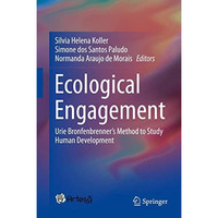 Ecological Engagement: Urie Bronfenbrenners Method to Study Human Development [Hardcover]