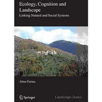 Ecology, Cognition and Landscape: Linking Natural and Social Systems [Hardcover]