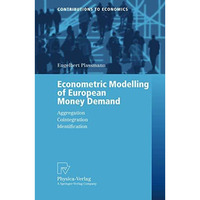 Econometric Modelling of European Money Demand: Aggregation, Cointegration, Iden [Paperback]