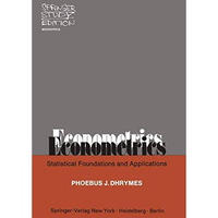 Econometrics: Statistical Foundations and Applications [Paperback]