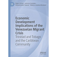 Economic Development Implications of the Venezuelan Migrant Crisis: Trinidad and [Hardcover]