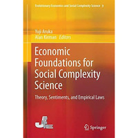 Economic Foundations for Social Complexity Science: Theory, Sentiments, and Empi [Hardcover]