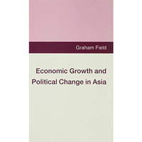 Economic Growth and Political Change in Asia [Hardcover]