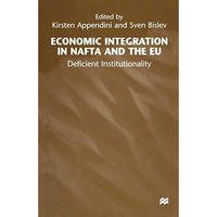 Economic Integration in NAFTA and the EU: Deficient Institutionality [Hardcover]