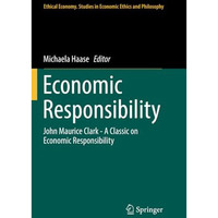 Economic Responsibility: John Maurice Clark - A Classic on Economic Responsibili [Paperback]