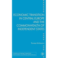 Economic Transition in Central Europe and the Commonwealth of Independent States [Hardcover]