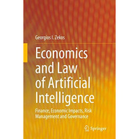 Economics and Law of Artificial Intelligence: Finance, Economic Impacts, Risk Ma [Hardcover]