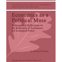 Economics as a Political Muse: Philosophical Reflections on the Relevance of Eco [Paperback]