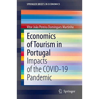 Economics of Tourism in Portugal: Impacts of the COVID-19 Pandemic [Paperback]