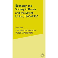 Economy and Society in Russia and the Soviet Union, 18601930: Essays for Olga C [Paperback]