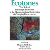 Ecotones: The Role of Landscape Boundaries in the Management and Restoration of  [Paperback]