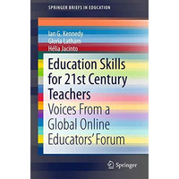 Education Skills for 21st Century Teachers: Voices From a Global Online Educator [Paperback]