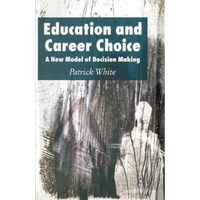 Education and Career Choice: A New Model of Decision Making [Paperback]