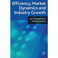 Efficiency, Market Dynamics and Industry Growth [Hardcover]