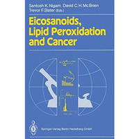 Eicosanoids, Lipid Peroxidation and Cancer [Paperback]