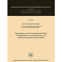 Eigenschaften von Hochvakuumteeren, Extrakten und Restkohlen sowie von Chlorieru [Paperback]