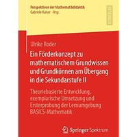 Ein F?rderkonzept zu mathematischem Grundwissen und Grundk?nnen am ?bergang in d [Paperback]