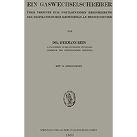 Ein Gaswechselschreiber: ?ber Versuche Zur Fortlaufenden Registrierung des Respi [Paperback]