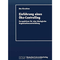 Einf?hrung eines ?ko-Controlling: Perspektiven f?r eine ?kologische Organisation [Paperback]