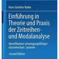 Einf?hrung in Theorie und Praxis der Zeitreihen- und Modalanalyse: Identifikatio [Paperback]