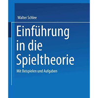 Einf?hrung in die Spieltheorie: Mit Beispielen und Aufgaben [Paperback]