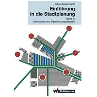 Einf?hrung in die Stadtplanung: Band 1: Definitionen und Bestimmungsfaktoren [Paperback]