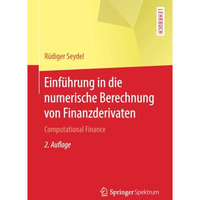 Einf?hrung in die numerische Berechnung von Finanzderivaten: Computational Finan [Paperback]