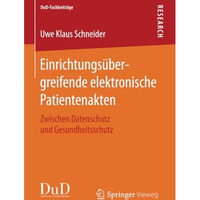 Einrichtungs?bergreifende elektronische Patientenakten: Zwischen Datenschutz und [Paperback]