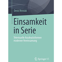 Einsamkeit in Serie: Televisuelle Ausdrucksformen moderner Vereinsamung [Paperback]